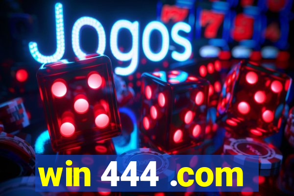 win 444 .com